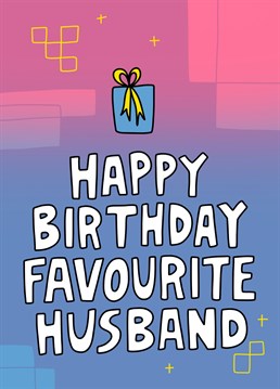 Send your happy birthday wishes to your absolute favourite of all your husbands with this colourful card. Designed by Angela Chick.