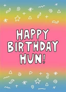 Send your happy birthday wishes to your hun with this colourful card. Designed by Angela Chick.