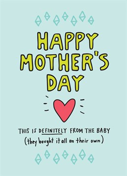 Your tiny baby is streets ahead of all the other babies, going out and getting a Mother's Day card! Give their Mum a reality check with this silly Angela Chick card.