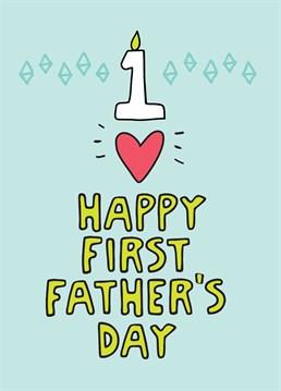 Wish Dad a very happy first Father's Day with this cute card from Angela Chick.