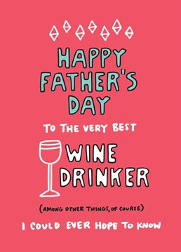 Wish Dad a happy Father's Day with this card by Angela Chick. It goes well with a large glass of red!