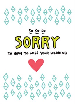 Let's be honest, you just wanted to stay home and binge watch Netflix rather than having to be sociable at a wedding - and we don't blame you! Send your regrets to the happy couple with this card designed by Angela Chick.