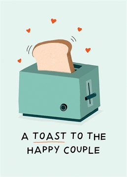 A Toast To The Happy Couple. Send this punny wedding, engagement or anniversary card to the happy couple.