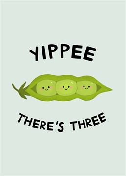 There's Three! Send this fun new babies card to congratulate them the birth of their new triplets!