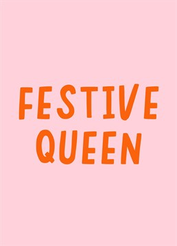 Send this cute Christmas card to a festive queen