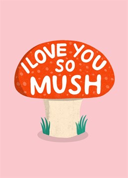 Send this cute mushroom card to your valentine. I love you so mush!