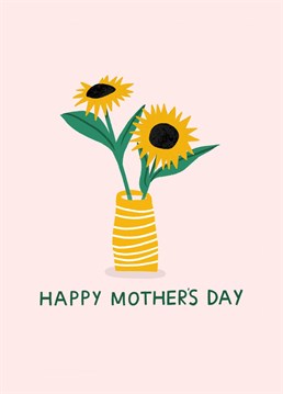Send this cute sunflower card for Mother's Day. by Amelia Ellwood