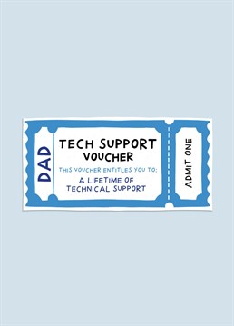 Send this funny card entitling your Dad a lifetime of technical support! It's guaranteed he'll need it! Designed by Amelia Ellwood