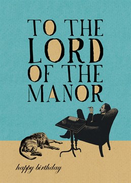Send this rather fabulous personalised vintage Art File birthday card to man that is lord of the manor.