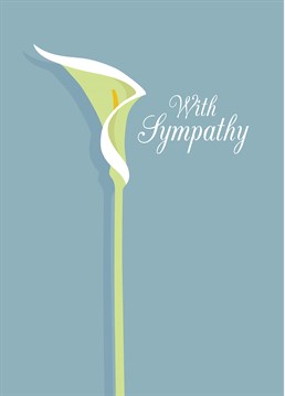 Sympathy Calla Lily card by Art file.Let them know you are thinking of them in these hard times.
