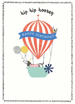 Reach for the sky and celebrate in style on someone special's birthday. Fill this charming Art File birthday card with more than just hot air!
