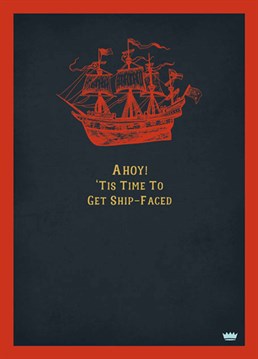 Arrrr me hearties! Send this Art File Birthday card to a land lubber and get ready to set sail with a few barrels of rum.