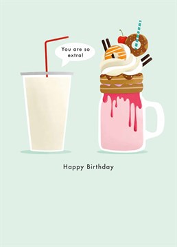 Freakshakes are just REALLY extra milkshakes. Send this Art File design to celebrate a boujee babe on their birthday.