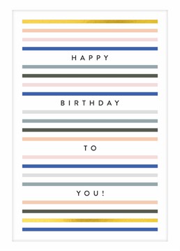 This stripey design by the Art File will make your birthday card to them stand out.