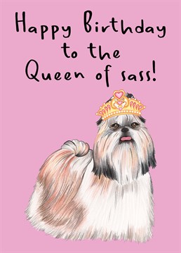 Perfect card to send birthday wishes to your favourite sassy Queen!