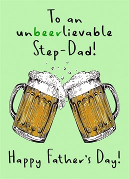 Send your Beer loving Step-Dad, Father's Day Wishes with this funny illustrative Beer card!