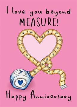 Send this cute pun illustrated I Love You Beyond Measure card to a loved one to celebrate your Anniversary.