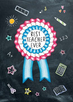 Let your Teacher know they are the best by saying Thank You with this special Best Teacher Ever card!
