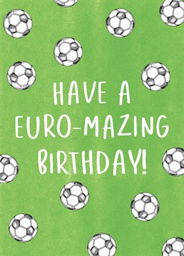 Send your loved one Birthday wishes and kick-off those Birthday celebrations with this Euro's 2021 inspired birthday card, perfect for any football fan!