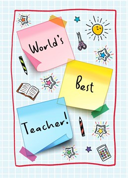 Send an amazing Teacher a big thank you for all that they have done this school year. You'll be sure to make them smile with this cute World's Best Teacher card.