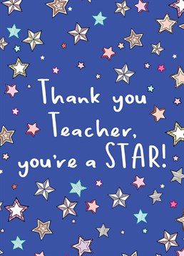 Send an amazing Teacher a big thank you for all that they have done this school year. You'll be sure to make them smile with this cute Star Teacher card.