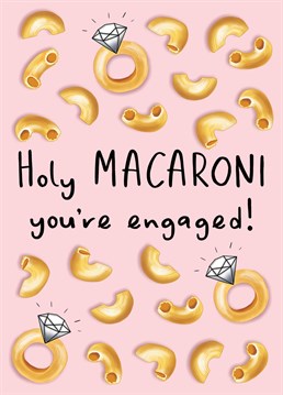 Send your loved ones Engagement wishes with this funny pun 'Holy Macaroni You're Engaged' Card. Perfect for Pasta or Food lovers to provide the laughs!