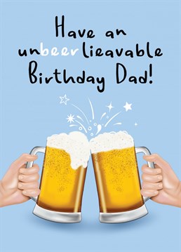 Have an un-beer-lievable Birthday Dad! The perfect card to send to your beer loving Dad on his Birthday! Designed by Amy Florence Design