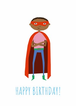 Encourage him to be his own hero and one day he'll rule the world! Send this Afritistic birthday card to a superhero mad young lad.