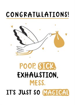 Wish your friends and family a massive congratulations on their new baby and all the magical things that are about to happen, such as exhaustion, all the poop and sick, so much mess... it's such a wonderful time! Designed by Abbie Imagine.