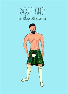 This kilted hunky fella is here to remind you that Scotland really can be okay sometimes. Designed by Audrey&Jeff.