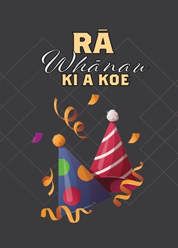 Say Happy birthday to someone special in te reo Māori  Translation: Happy birthday to you
