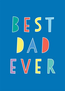 A colourful typographic design for the best Dad ever! Perfect for Dad's birthday, Father's Day and thank you's for all he does.