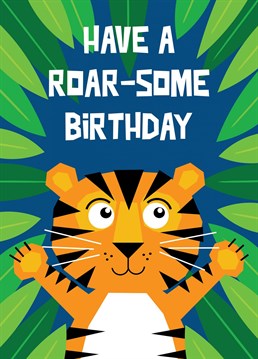 A fun 'roarsome' tiger themed birthday card for the kids.