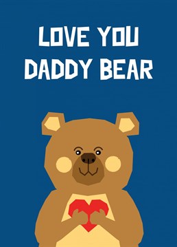 A cute love card for Daddy Bear. Perfect for birthday's and Father's Day.
