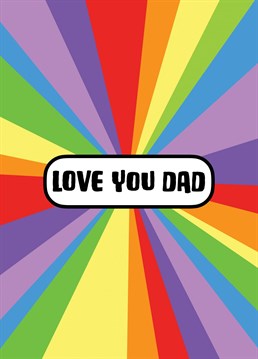 A cheerful Dad love Father's Day card with a rainbow colour burst.