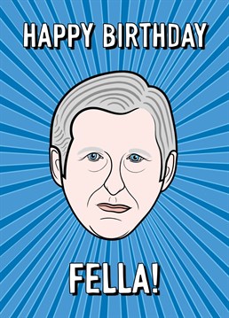 Ted Hastings from Line of Duty features on this birthday card for the fella in your life.
