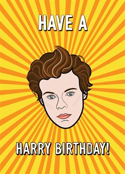 Who needs a 'happy birthday' when you can have a 'Harry birthday'?!  This fun card features musician and actor Harry Styles.