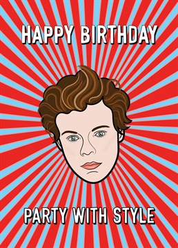It's your birthday so party with style just like Harry!!