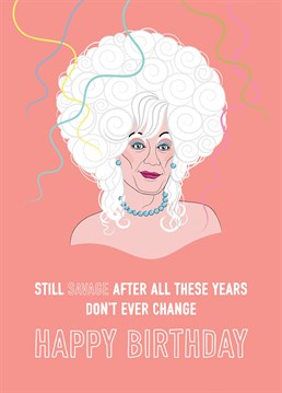 A fun play on words features on this birthday greeting with an illustrative portrait of the iconic drag legend Lily Savage (Paul O'Grady).
