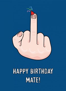 A 'friendly' hand gesture with a cute twist for your mate's birthday!
