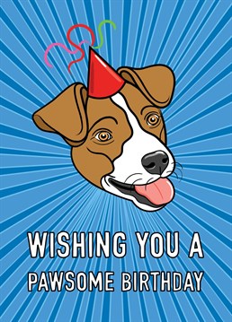 A happy little dog in a party hat features on this 'pawsome' birthday greeting!