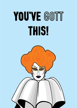 A message of support featuring a 'you've got this' play on words and a fan art illustrative portrait of the fabulous Gottmik from Ru Paul's Drag Race.