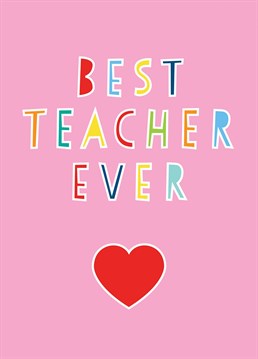 A colourful typographic design with a pink background for the best teacher ever!