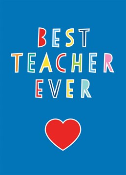A colourful typographic design for the best teacher ever with a blue background.