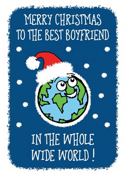 A cute Christmas greeting for the best boyfriend in the whole wide world!