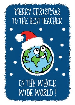 A cute Christmas greeting for the best teacher in the whole wide world!