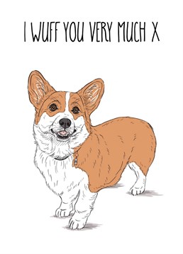 A cute love card featuring an adorable Corgi. Perfect for anniversaries and Valentine's Day.