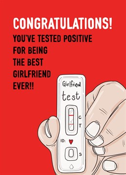 Sometimes it's good to test positive, especially if it's for being the best girlfriend ever!