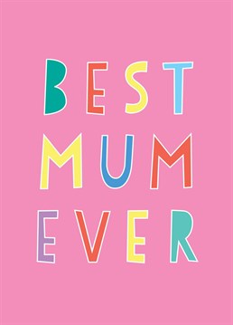 A colourful typographic style design for the best Mum ever!