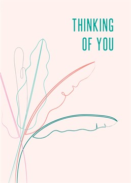 A thinking of you design featuring a line drawing of beautiful palm leaves on a soft coral pink background.
